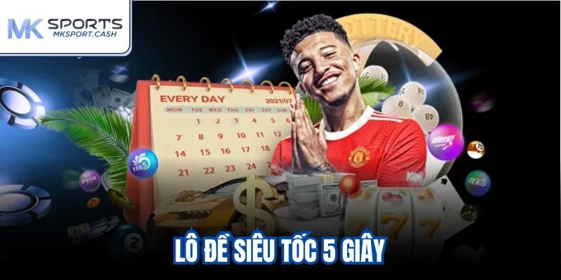 Lô đề siêu tốc 5 giây